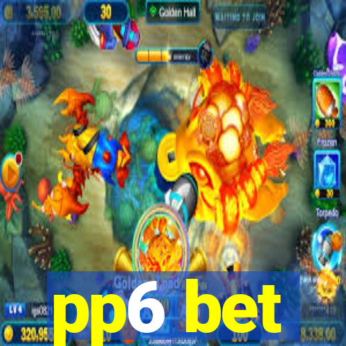 pp6 bet